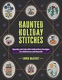 Haunted Holiday Stitches: Spooky and Adorable Embroidery Designs for Halloween and Beyond
