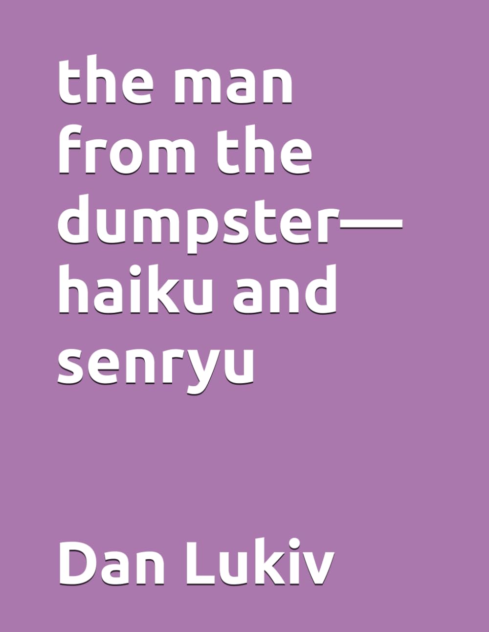 the man from the dumpster—haiku and senryu