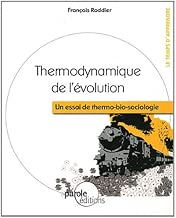 Download Thermodynamique de l'évolution : Un essai de thermo-bio-sociologie PDF