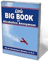 Little Big Book of Alcoholics Anonymous 1932667806 Book Cover