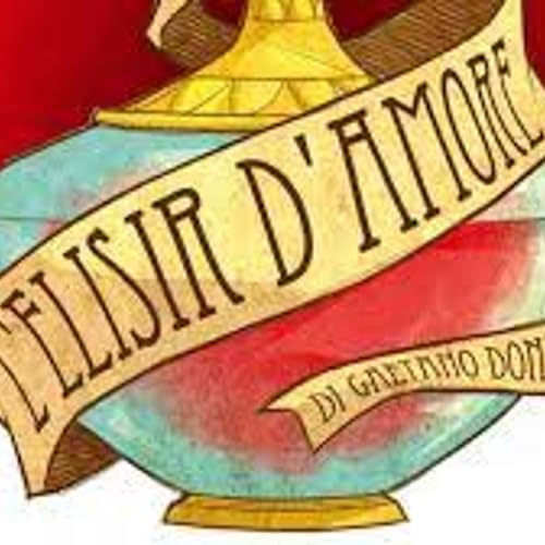 L' Elisir d'amore di Gaetano Doninzetti prima puntata a cura di Viviana Marconi