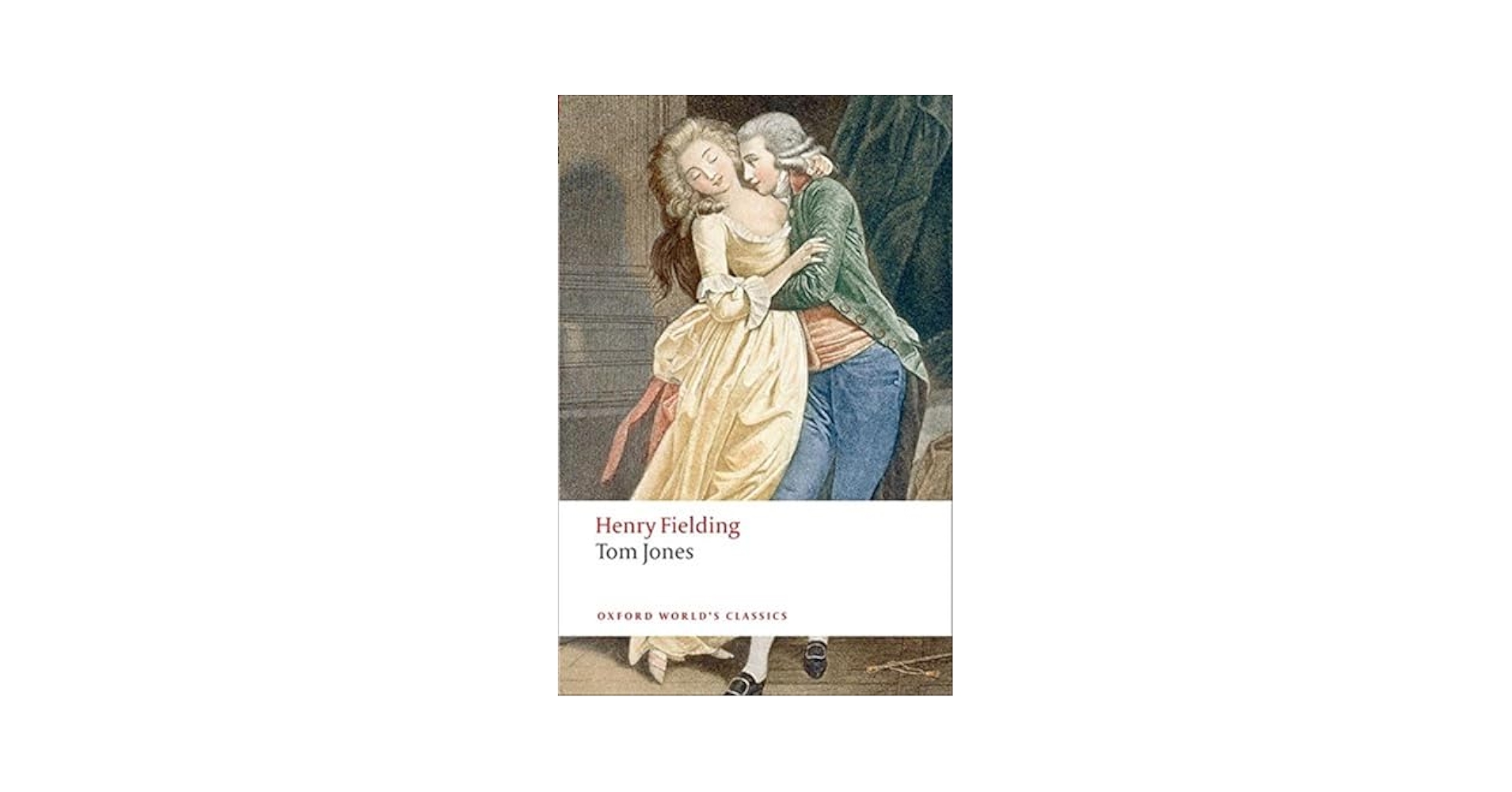 Tom Jones (Oxford World's Classics): Fielding, Henry, Bender