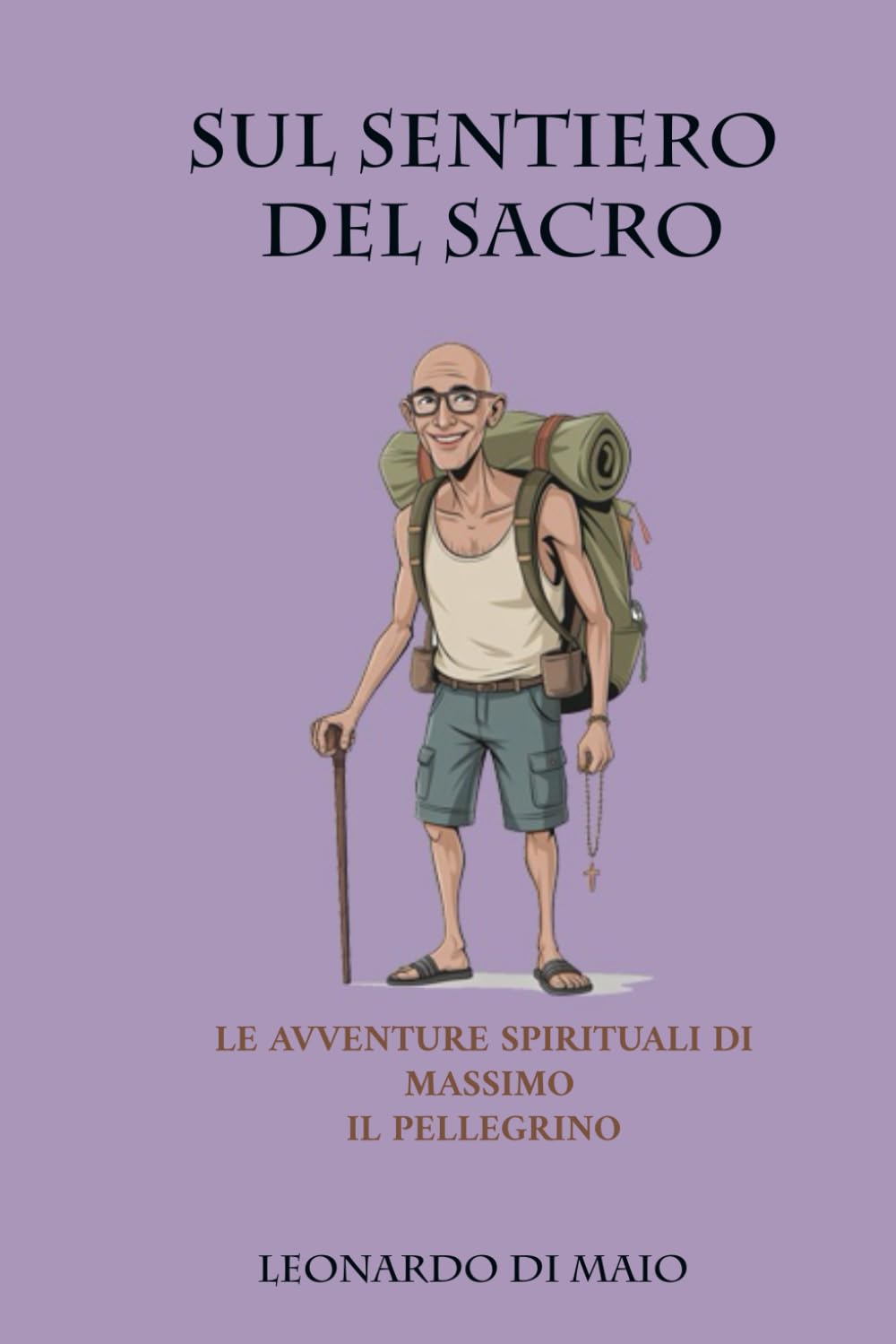 Sul sentiero del sacro: le avventure spirituali di massimo il pellegrino