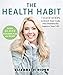The Health Habit: 7 Easy Steps to Reach Your Goals and Dramatically Improve Your Life