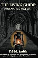 The Living Guide: A Word for Your Daily Life 0999265709 Book Cover