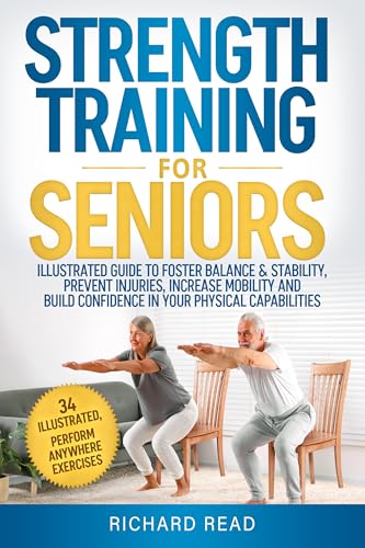 Strength Training For Seniors: Illustrated Guide To Foster Balance &