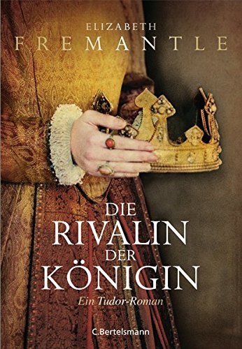 Die Rivalin der Königin: Ein Tudor-Roman (Die Welt der Tudors, Band 3) Die Rivalin der Königin: Ein Tudor-Roman (Die Welt der Tudors, Band 3)