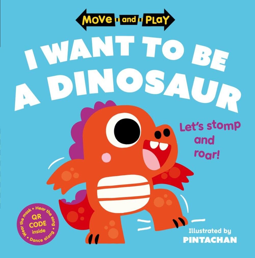 Move and Play: I Want to Be a Dinosaur by Oxford Children's Books