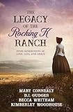 The Legacy of the Rocking K Ranch: Four Generations of Love, Loss, and Grace