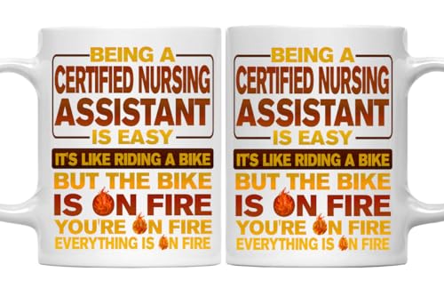 Certified Nursing Assistant Mug, Certified Nursing Assistant Gift, Ceramic Coffee Mug Being A Certified Nursing Assistant Is Easy, Like Riding A Bike On Fire, 11oz Cup for Certified Nursing Assistant