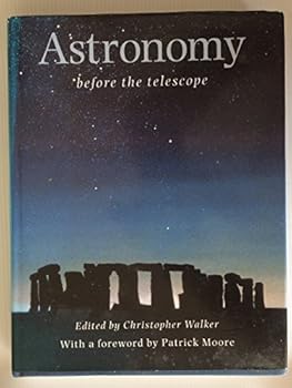 Paperback ASTRONOMY BEFORE THE TELESCOPE Book
