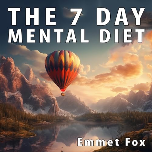 The Seven Day Mental Diet by Emmet Fox episode artwork