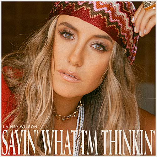 Album art for Sayin What Im Thinkin by Lainey Wilson