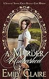 regency hotel & spa ????? ??????  A Murder Unleashed: A Spinsters\' Sewing Circle Regency Cozy Mystery (English Edition)