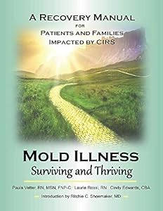 Mold Illness: Surviving and Thriving: A Recovery Manual for Patients & Families Impacted by CIRS