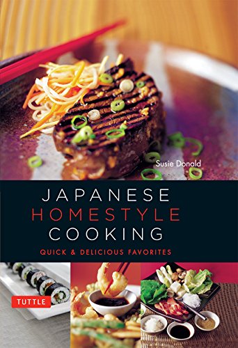 Télécharger Japanese Homestyle Cooking: Quick and Delicious Favorites (Learn To Cook Series) (English Edition) Livre eBook France