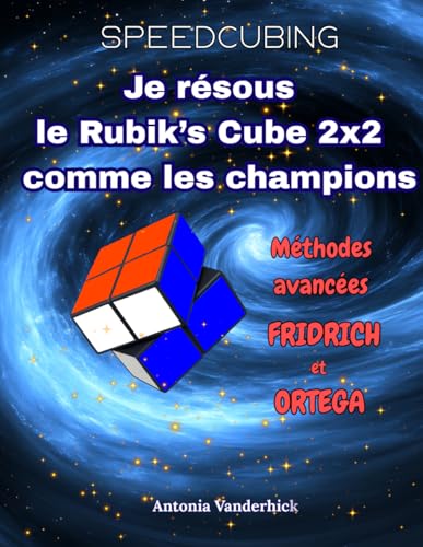 Je résous le Rubik's Cube comme les champions: Méthodes avancées : Fridrich et Ortega