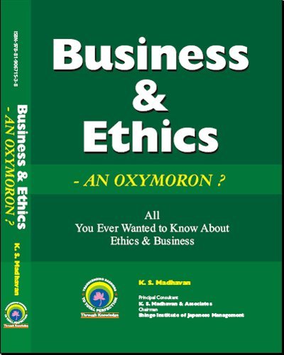 Business & Ethics - AN OXYMORON ?