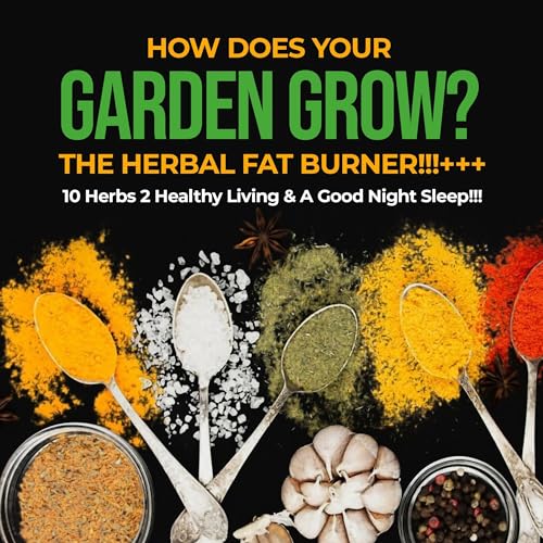 How Does Your Garden Grow?: The Herbal Fat Burner by Tammy Knight episode artwork