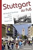 Stuttgart zu Fuß: 20 Stadtteil-Streifzüge durch Geschichte und Gegenwart von Werner Skrentny (Herausgeber) (November 2011) Broschiert