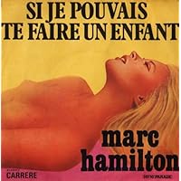 Si Je Pouvais Te Faire Un Enfant