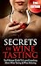 Wine Tasting: Secrets of Wine Tasting - The Ultimate Guide To Learn Everything About Wine Tasting & Wine Pairing (Wine Selecting, Wine Variety, Wine Making, Wine Education)