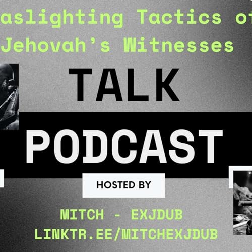 Ep. 18 (audio only): Gaslighting Tactics of Jehovah's Witnesses cover art