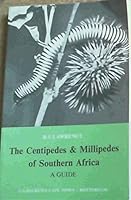 The Centipedes and Millipedes of Southern Africa: A Guide 0869611429 Book Cover