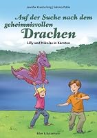 Auf der Suche nach dem geheimnisvollen Drachen - Lilly und Nikolas in Kärnten 3942428032 Book Cover
