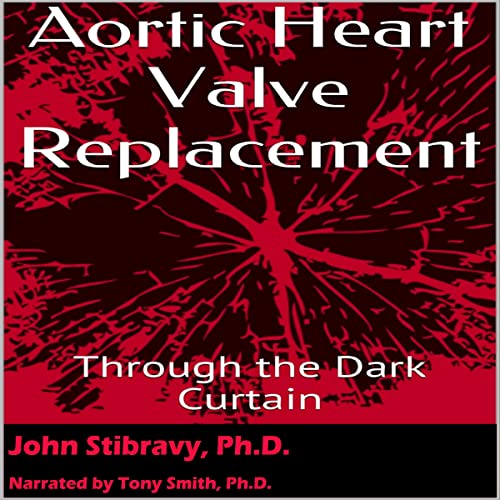 Aortic Heart Valve Replacement by John Stibravy PhD episode artwork