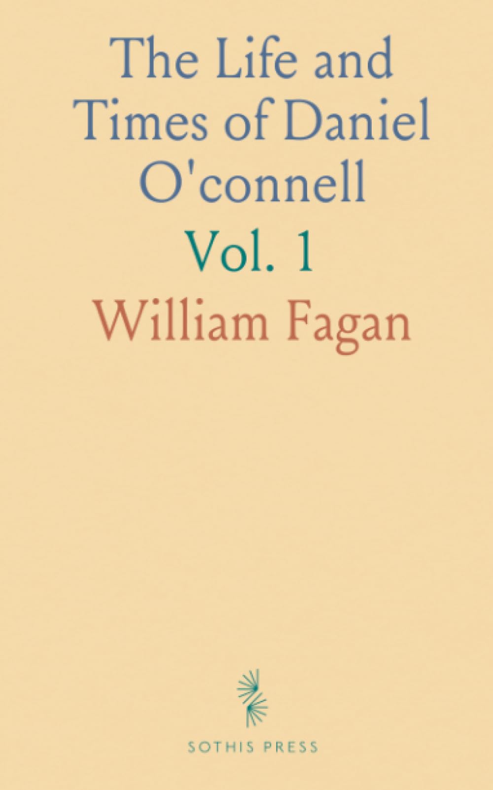 The Life and Times of Daniel O'connell