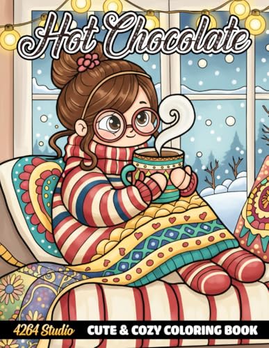 Hot Chocolate Coloring Book: Cute Cocoa Scenes, Sweet Drink Moments,