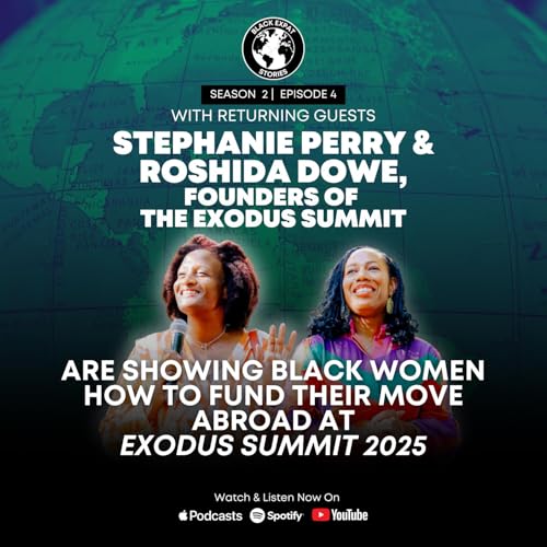 『How Stephanie Perry & Roshida Dowe of the ExodUS Summit Are Showing Black Women How to Fund Their Move Abroad』のカバーアート