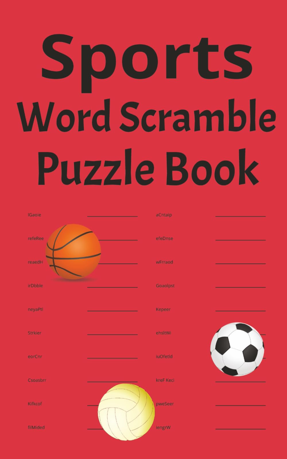 Sports Word Scramble Puzzle Book: Includes Basketball, Soccer, Football, Volleyball, and Four Other Common Sports Words