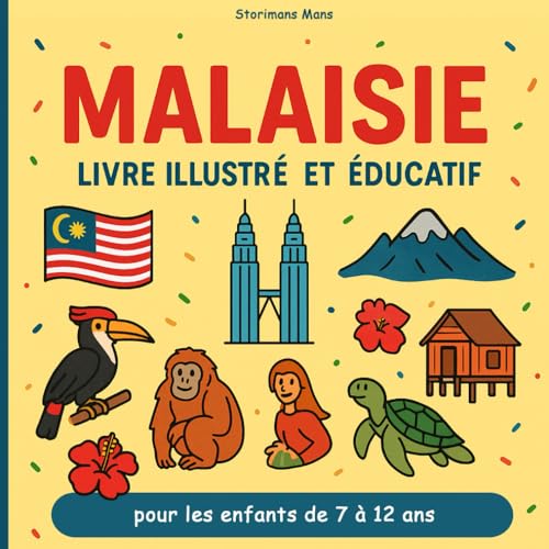 La Malaisie - Livre illustré et éducatif: Illustrations colorées & faits fascinants pour les enfants de 7 à 12 ans