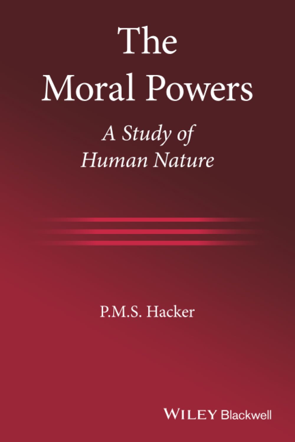 The Moral Powers : A Study of Human Nature