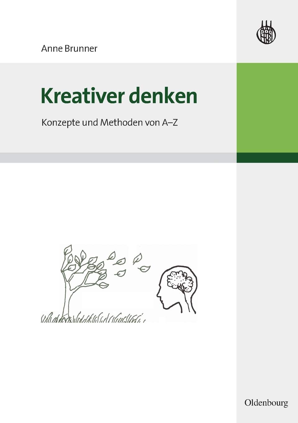 Kreativer denken: Konzepte und Methoden von A-Z (German Edition)