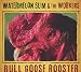 Bull Goose Rooster