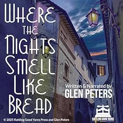 Where the Nights Smell Like Bread Audiolibro Por Glen Peters arte de portada