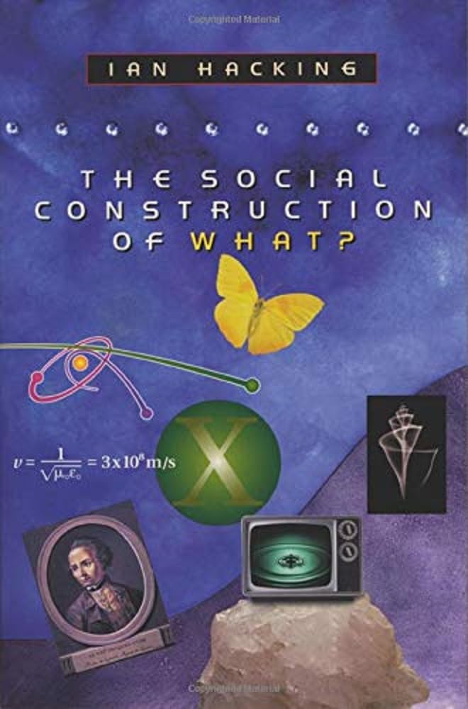 The Social Construction of What? by Ian Hacking (Paperback Book)