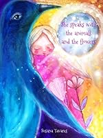 She speaks with the animals and the flowers 1984902490 Book Cover