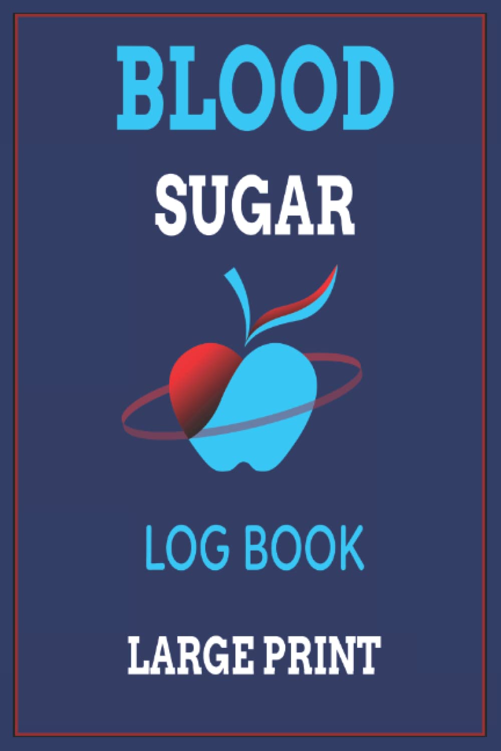 Large Print Blood Sugar Log Book: Logbook To Record and Monitor Diabetic Glucose Levels For 2 Years