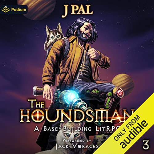 The Houndsman 3 A BaseBuilding LitRPG Adventure (The Houndsman, Book