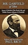 Mr. Garfield of Ohio: James S. Brisbin's The Early Life and Public Career of James A. Garfield