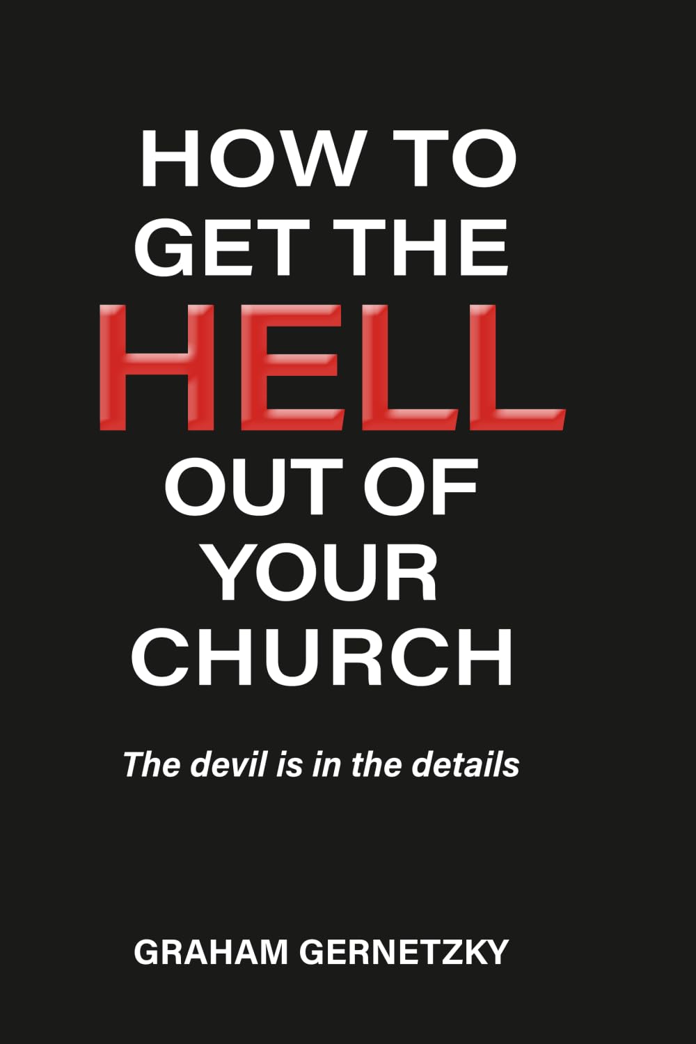 How to Get the Hell Out of Your Church