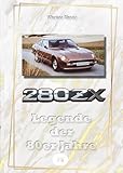  280 ZX - Legende der 80er Jahre: Einer der populärsten Sportwagen der Welt im 133-seitigen Softcover-Format (17*24 cm) mit ca. 260 Fotos auf 81 Farbseiten.