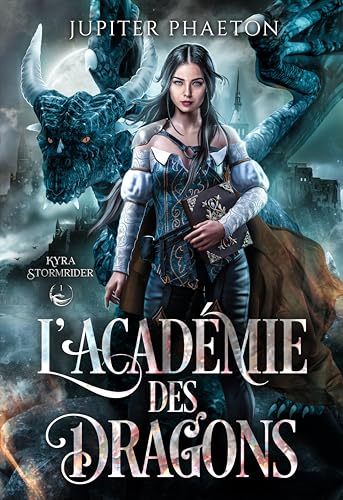 L'académie des dragons (Kyra Stormrider t. 1)