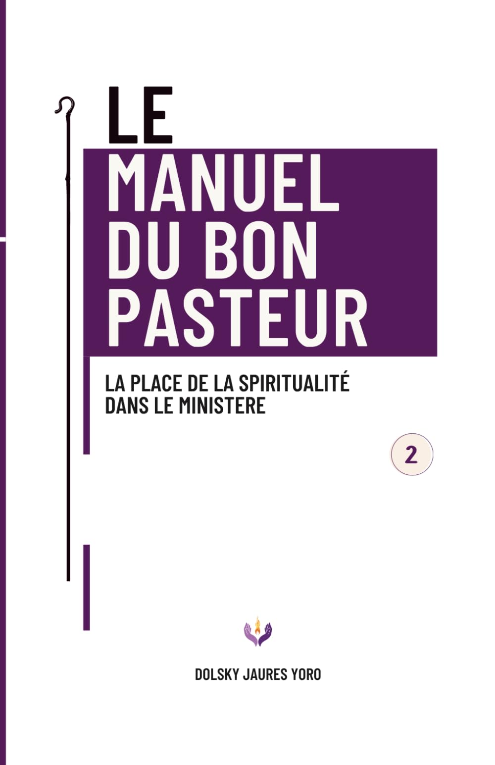 Le Manuel du Bon Pasteur.: Tome 2 : La place de la spiritualité dans le ministère