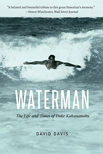 Waterman: The Life and Times of Duke Kahanamoku