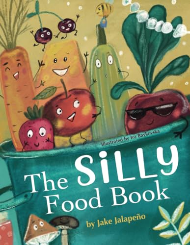 The Silly Food Book: A seriously funny book about food